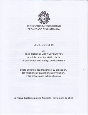 Decreto 94-11-19 de Mons. Ra&uacute;l Antonio Mart&iacute;nez Paredes, Administrador apost&oacute;lico de la Arquidi&oacute;cesis de Santiago de Guatemala. Sobre el culto a las im&aacute;genes y su procesi&oacute;n, las velaciones y procesiones de velaci&oacute;n, y las procesiones extraordinarias.