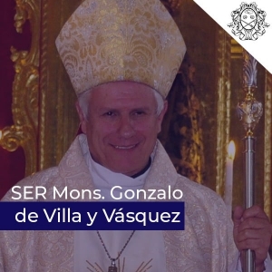 Nombramiento Nuevo Arzobispo Metropolitano Mons. Gonzalo de Villa y Vásquez