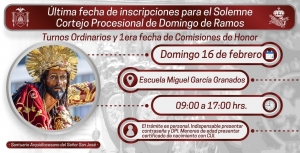 Ultima fecha de Inscripciones Devotos con C&oacute;digo y 1era fecha de Comisiones de Honor, Procesi&oacute;n Domingo de Ramos Templo de San Jos&eacute;