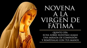 Oración para el Quinto día del Novenario a la Virgencita de Fátima