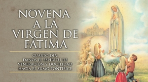 Oración para el Cuarto día del Novenario a la Virgencita de Fátima